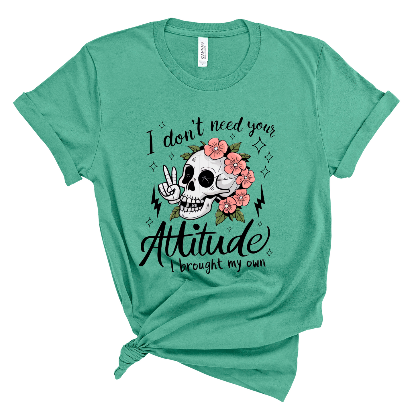 I Don't Need Your Attitude T-Shirt Pretty Blank Design, LLC
