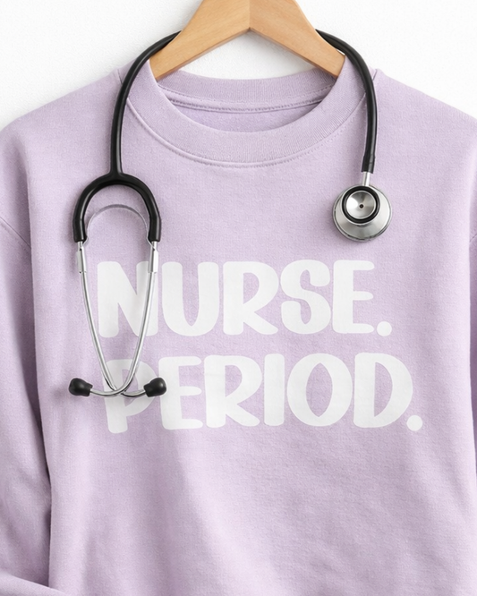Nurse. Period. Orchid Sweatshirt