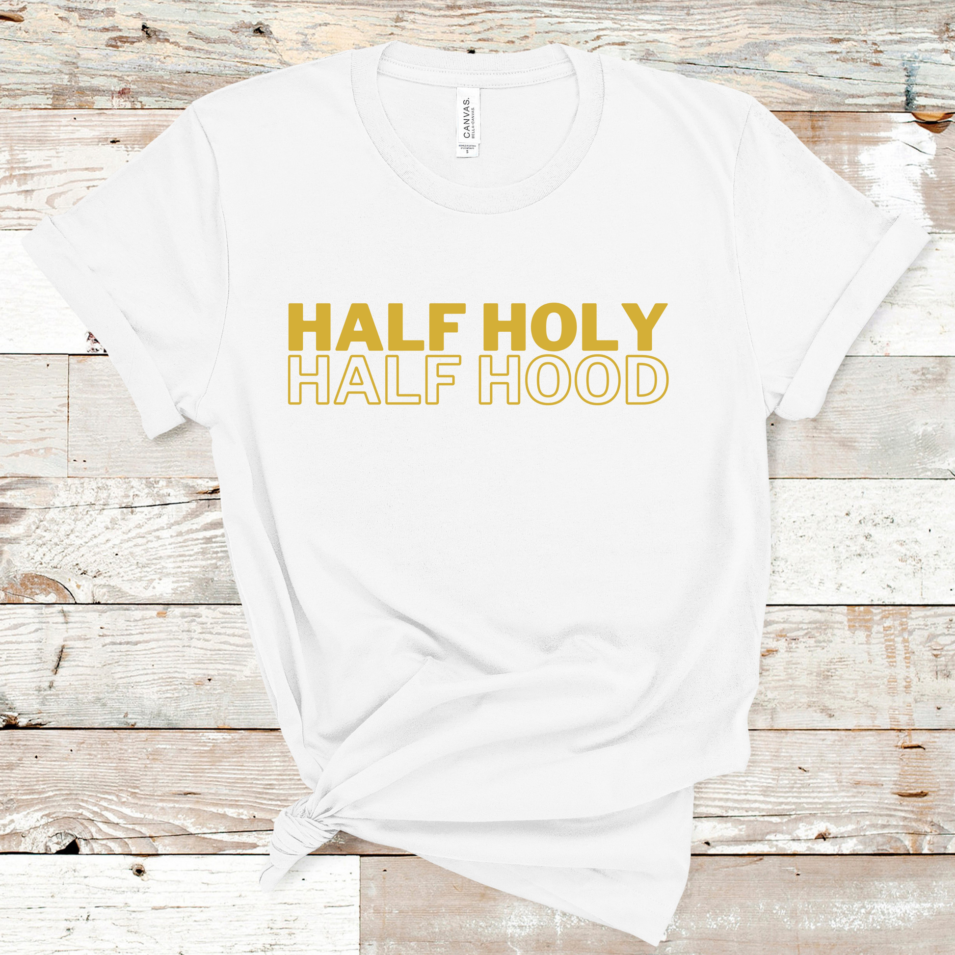 Half Holy, Half Hood T-shirt Pretty Blank Design